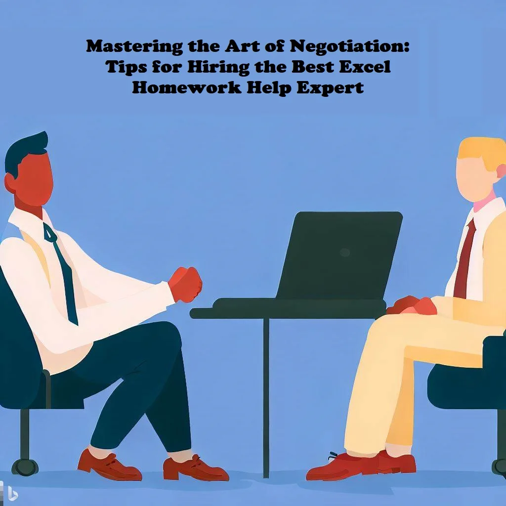 Mastering-the-Art-of-Negotiation-Tips-for-Hiring-the-Best-Excel-Homework-Help-Expert